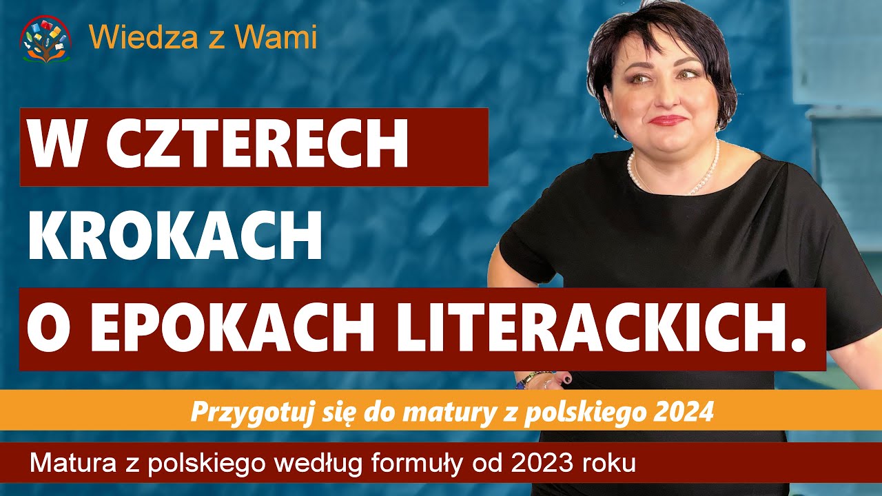 W czterech krokach o epokach literackich. Jak efektywnie uczyć się epok