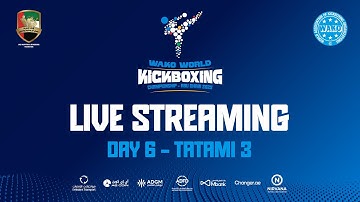 WAKO WORLD KICKBOXING CHAMPIONSHIP DAY 6 TATAMI 3