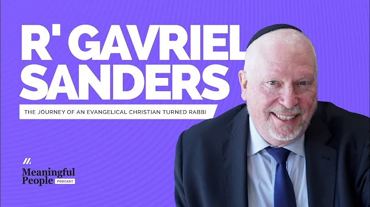 R' Gavriel Sanders | The Journey of an Evangelical...