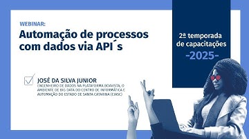 [BU CAPACITA] Webinar: Automação de processos com dados via API`s
