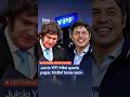 CASO YPF: Milei quería pagar, Kicillof tenía razón