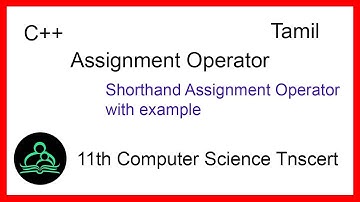 #9 Assignment operator and Shorthand assignment operators with examples