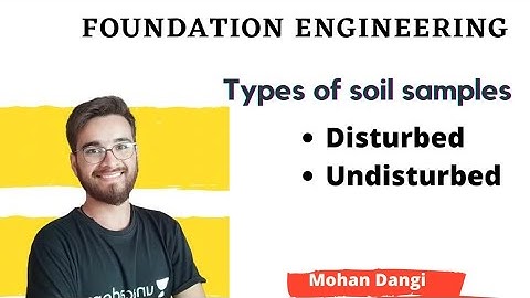 Types of soil samples | Disturbed soil samples | undisturbed soil samples | Geotechnical engineering