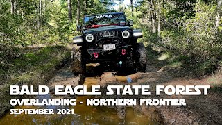 Bald Eagle State Forest Overlanding - Northern Frontier - September 2021