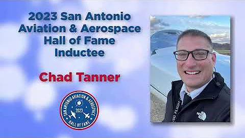 2023 Inductee Chad Tanner - San Antonio Aviation a...