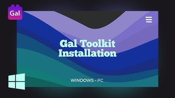 How to Install the Gal Toolkit on a Windows PC Computer