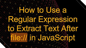 How to Use a Regular Expression to Extract Text After file:// in JavaScript