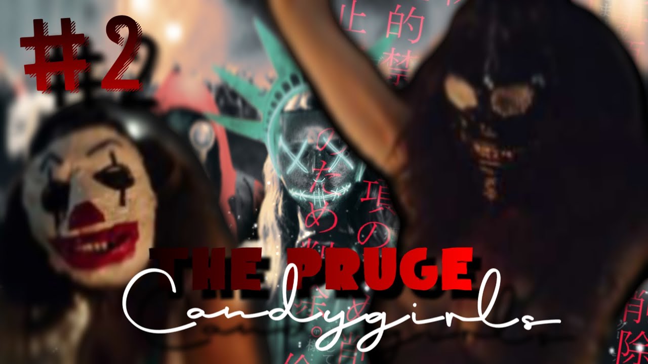 Candy girls purge edit YouTube