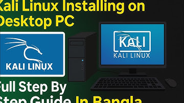 Kali Linux Installing on Desktop PC - Full Step By Step Guide In Bangla!
