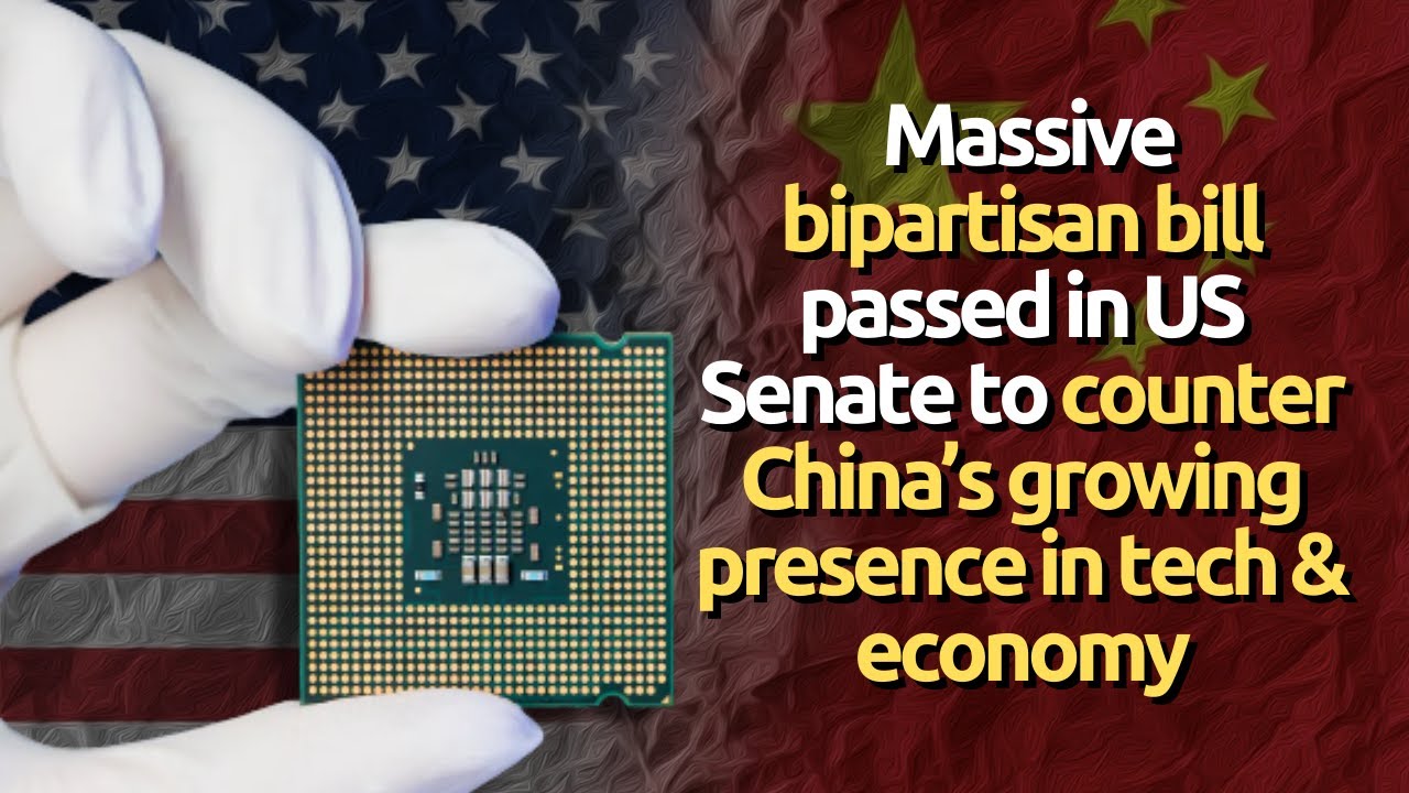 Massive bipartisan bill passed in US Senate to counter China’s growing presence in tech
