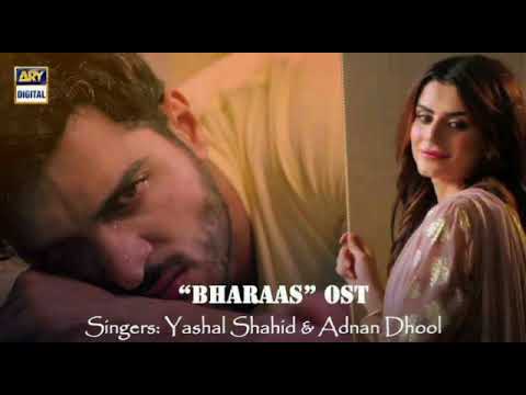 bharaas ost | Singers Yashal Shahid & Adnan Dhool | @heavenlady4007