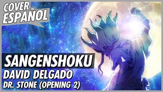 Video thumbnail of "DR.STONE Opening 2 Full - Cover Español Latino | Sangenshoku"