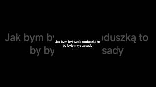 Jak bym był twoją poduszką to by były moje zasady😐👉😃