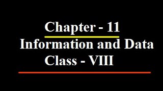 Chapter - 11: Information and Data for class