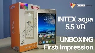 Intex Aqua 5.5 VR 4G VOLTE Unboxing & First Impression | Data Dock