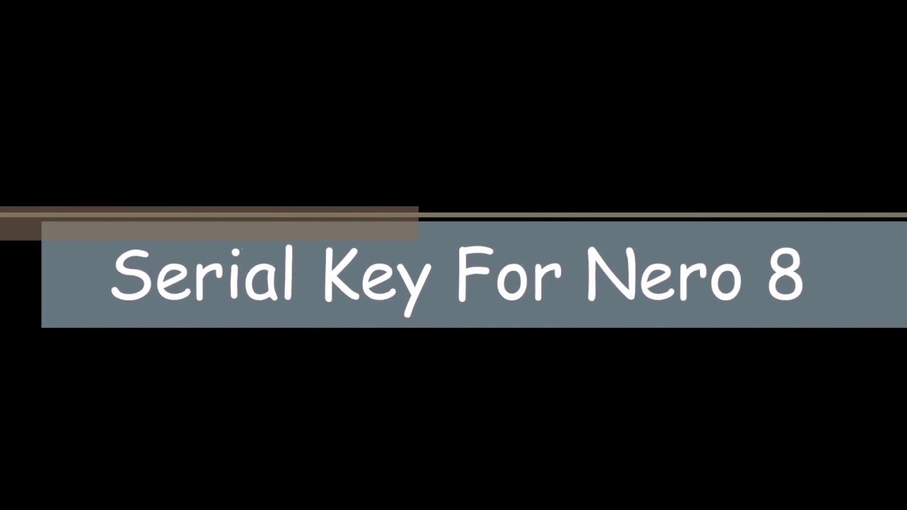 need a valid nero serial number