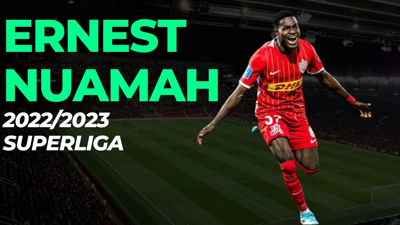 Ernest Appiah Nuamah Superliga 2022/2023 YouTube