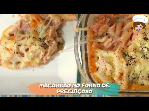 MACARRÃO NO FORNO DE PREGUIÇOSO - MIL DELÍCIAS NA COZINHA