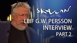 "Att sitta på en stubbe och glo är en höjdare" - Leif G.W. Persson | Part 2 | SVT/NRK/Skavlan