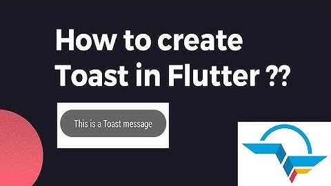 How to Create Toast in Flutter?