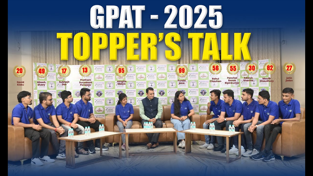 GDC TOPPER'S TALK | GPAT-2025 | AIR-13,17,20,27,30,49,55,56,82,95,99