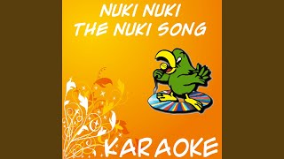 Nuki Nuki - The Nuki Song (In the Style of Gummy Bear)
