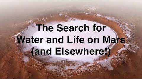 The Search for Water and Life on Mars (and elsewhere in the Solar System!)