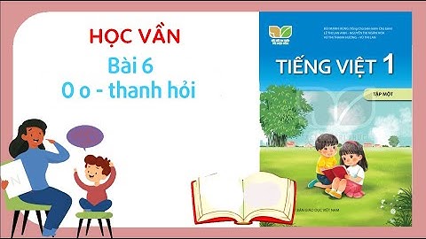Tiếng Việt lớp 1 Tập 1  Học vần Bài 6 O o  thanh hỏi Kết nối tri thức với cuộc sống