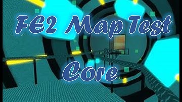 FE2 Map Test | Core [Insane]