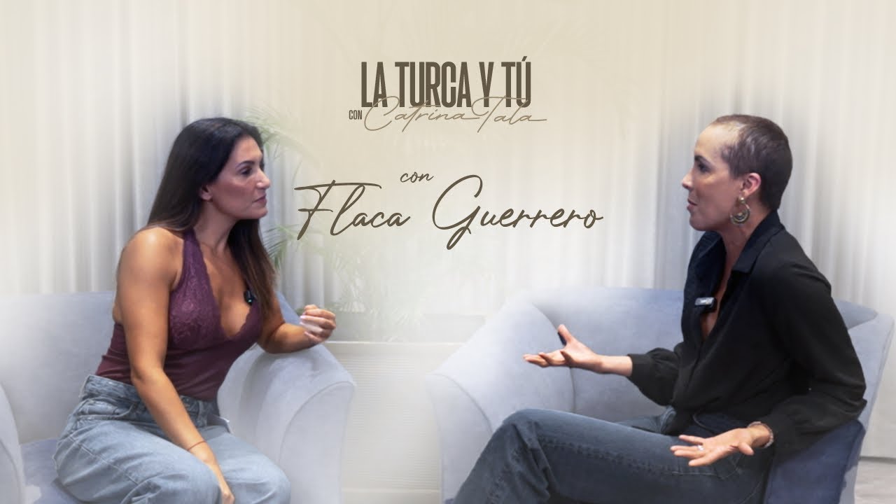 Turca y Tú #011🎙:  ‘Flaca’ Guerrero