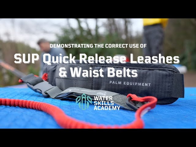 Demonstrating SUP Quick Release Leashes & Waist Belts | Water Skills  Academy X Palm Equipment