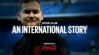 Inter Club 𝐴𝑁 𝐼𝑁𝑇𝐸𝑅𝑁𝐴𝑇𝐼𝑂𝑁𝐴𝐿 𝑆𝑇𝑂𝑅𝑌 Ep. 04 Presented By Coca-Cola