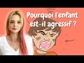 Pourquoi lenfant estil agressif   mathilde espeillac