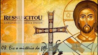 Video thumbnail of "Comunidade Católica Shalom (CD Ressuscitou) 07. Eis o Mistério da Fé ヅ"