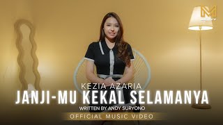 JANJI-MU KEKAL SELAMANYA - KEZIA AZARIA (OFFICIAL MUSIC VIDEO)