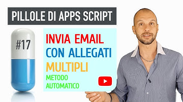 Invia Email con Allegati Multipli (Automatico) - Google Apps Script