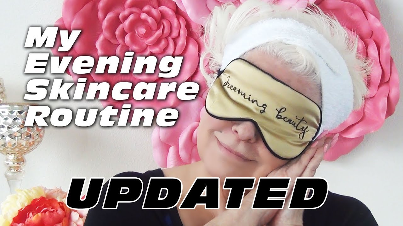 My Evening Skin Care Routine for Mature Women / UPDATE