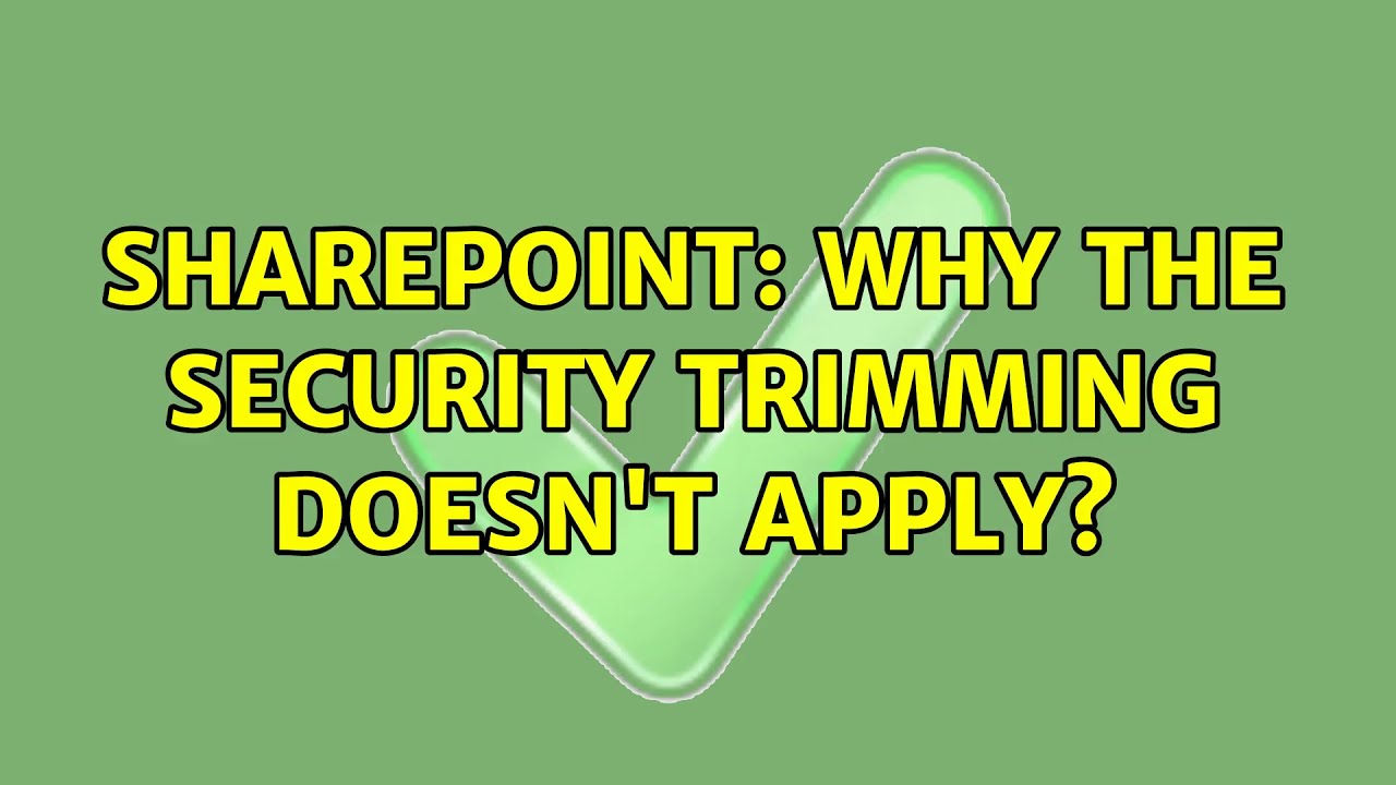 Sharepoint: Why the security trimming doesn't apply?