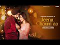 Jeena Chauni Aa : Sanam Parowal | Nidhi Negi | Latest Punjabi Song 2023 | New Punjabi Song 2023