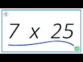 7 25 How To Multiply 7 Times 25 Step By Step 7 25 How To Multiply 7 Times 25 Step By Step