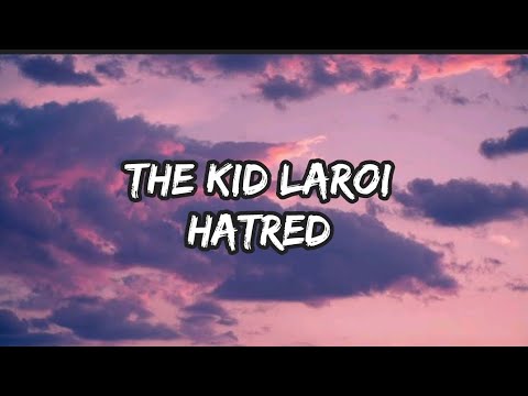 The Kid Laroi - Hatred FT Lil Yachty ( Lyrics)