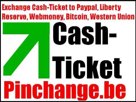 How To Exchange Cash-ticket To Paypal Liberty Reserve Webmoney Bitcoin Western Union
