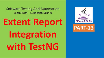 13 - How to Generate Extent Report with TestNG