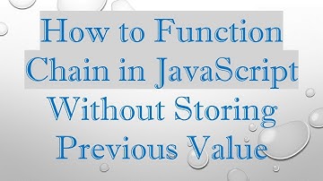 How to Function Chain in JavaScript Without Storing Previous Value