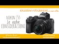 Nikon Z50 - Le vostre considerazioni