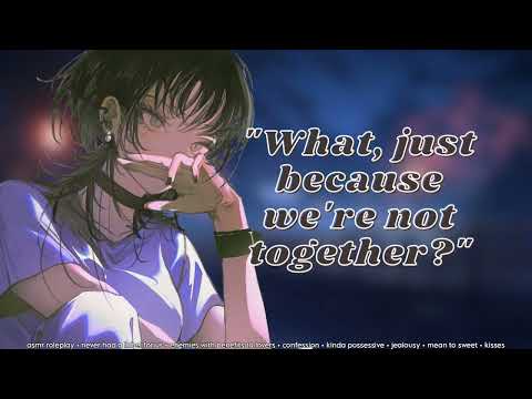 Wasting My Time On You [ASMR Roleplay] [F4A] [jealous] [i should be yours] [confession]