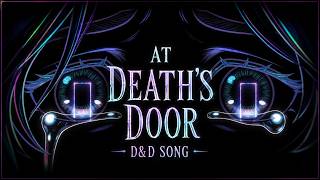 At Deaths Door - Dd Character Death Inspired Song