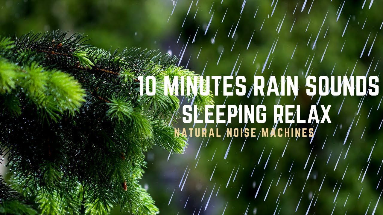 10 minutes rain sounds for sleeping| Relax, Unwind, and Sleep Better ...