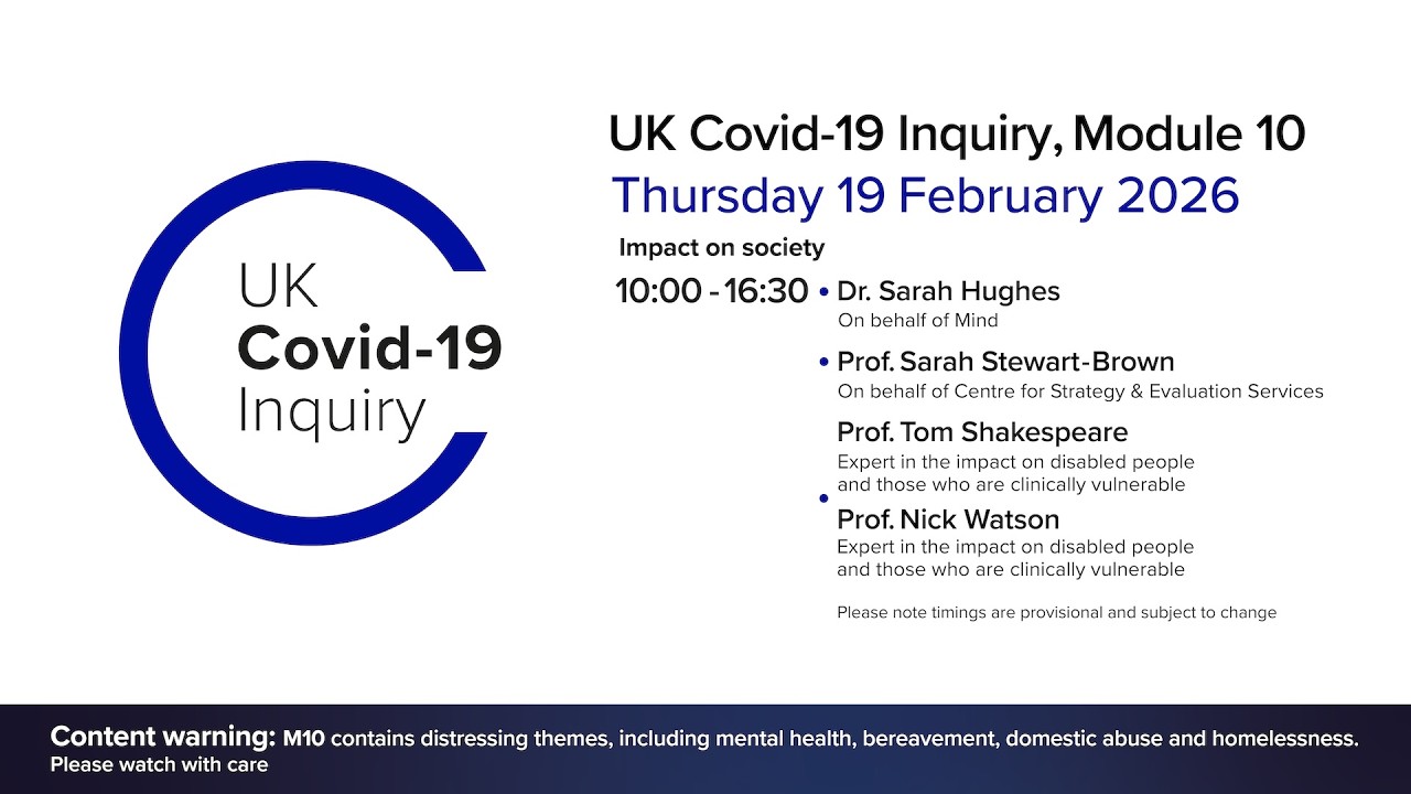 UK Covid 19 Inquiry - Module 10 Hearings - 19 February 2026 AM