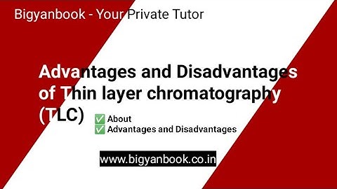 Advantages and Disadvantages of Thin Layer Chromatography | TLC | Chemistry